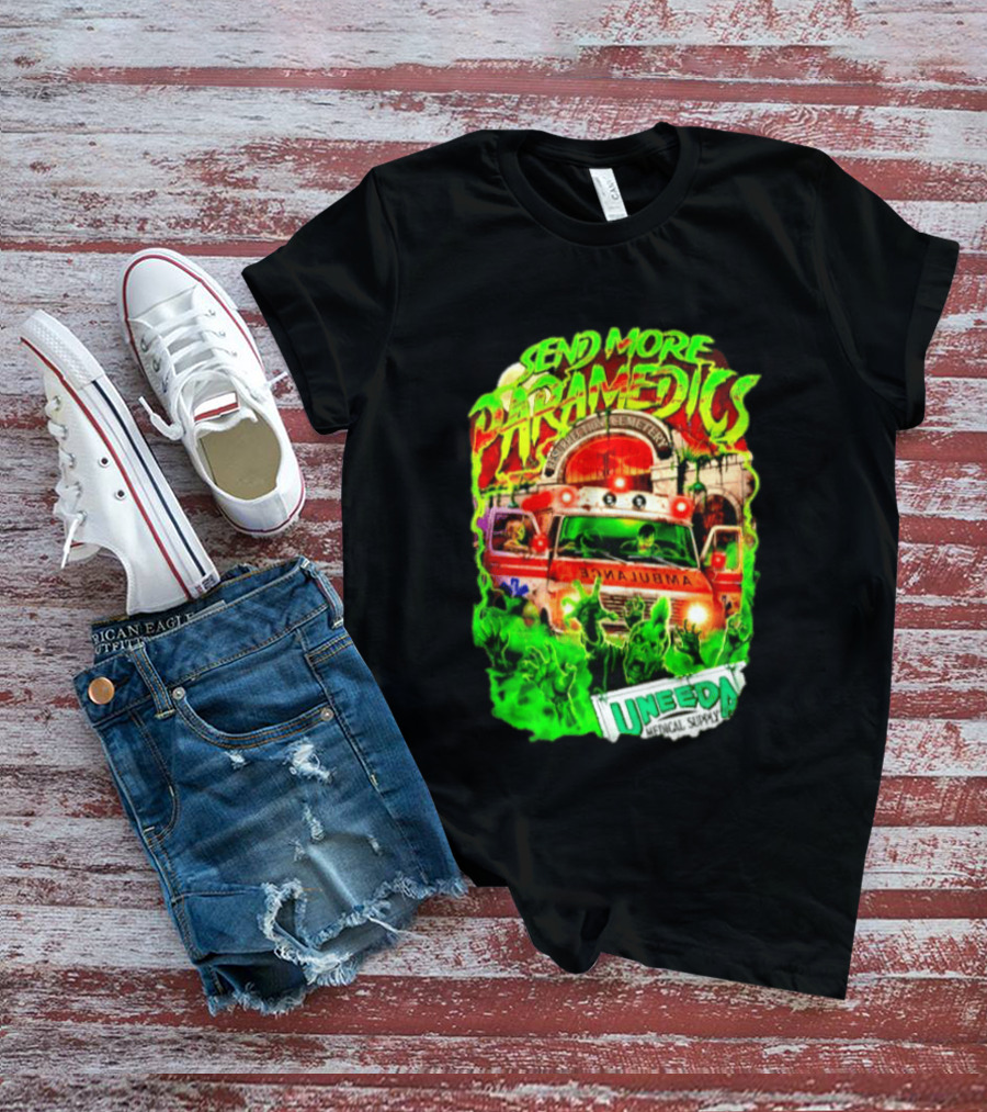 Send More Paramedics Ambulance At Resurrection Cemetery Uneeda Medical Supply T-Shirt