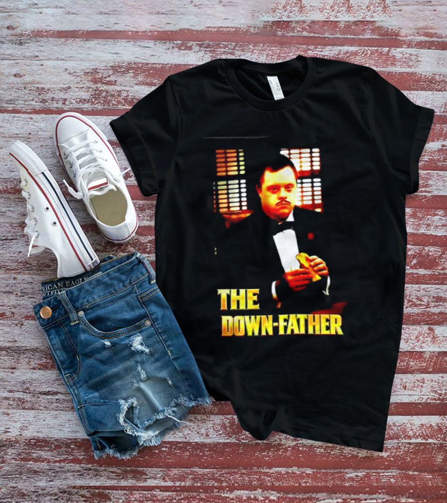 The Down Father Down Syndrome Godfather Meme T-Shirt
