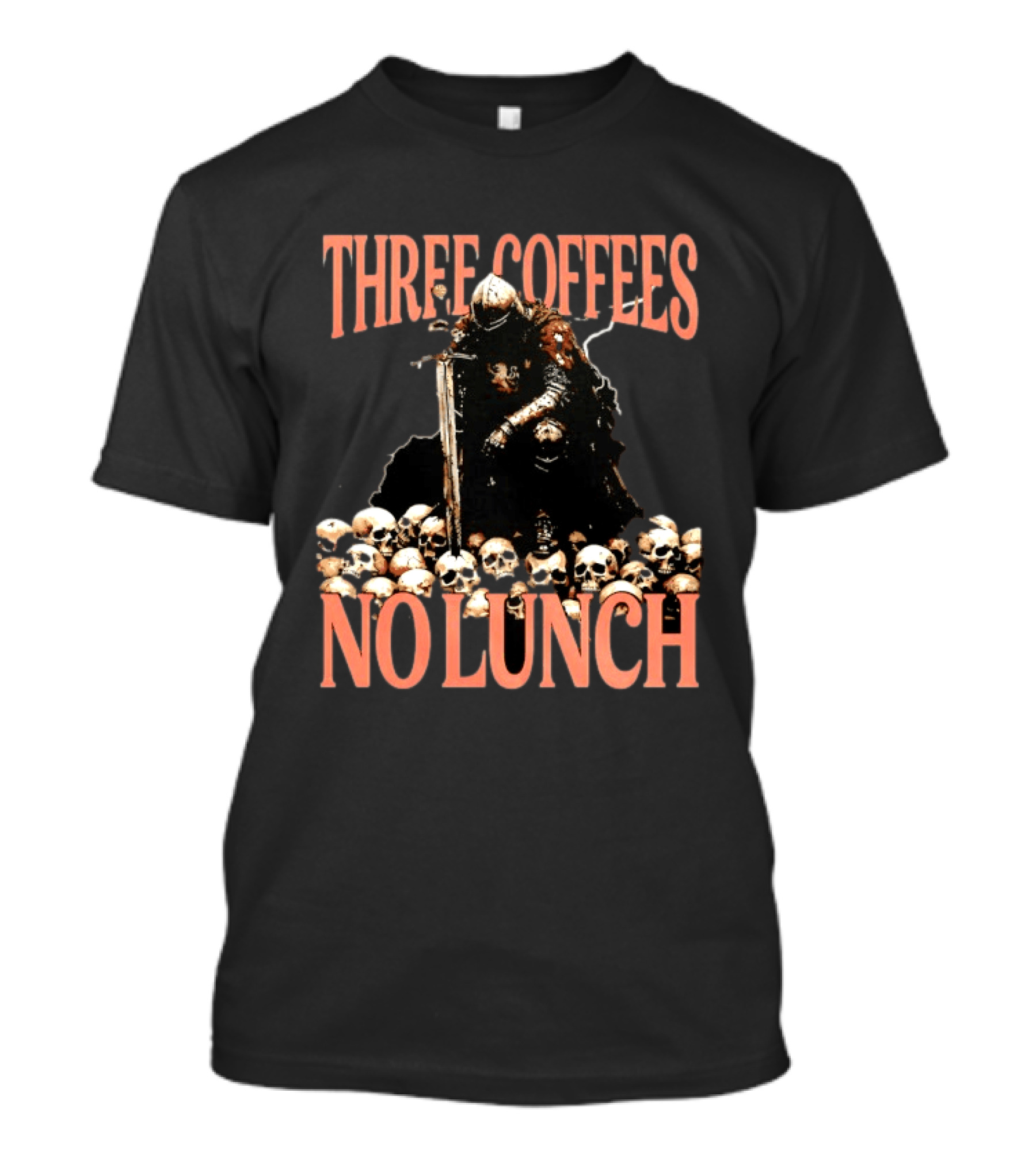 Three Coffees No Lunch Knight Skull Coffee Lover T-Shirt