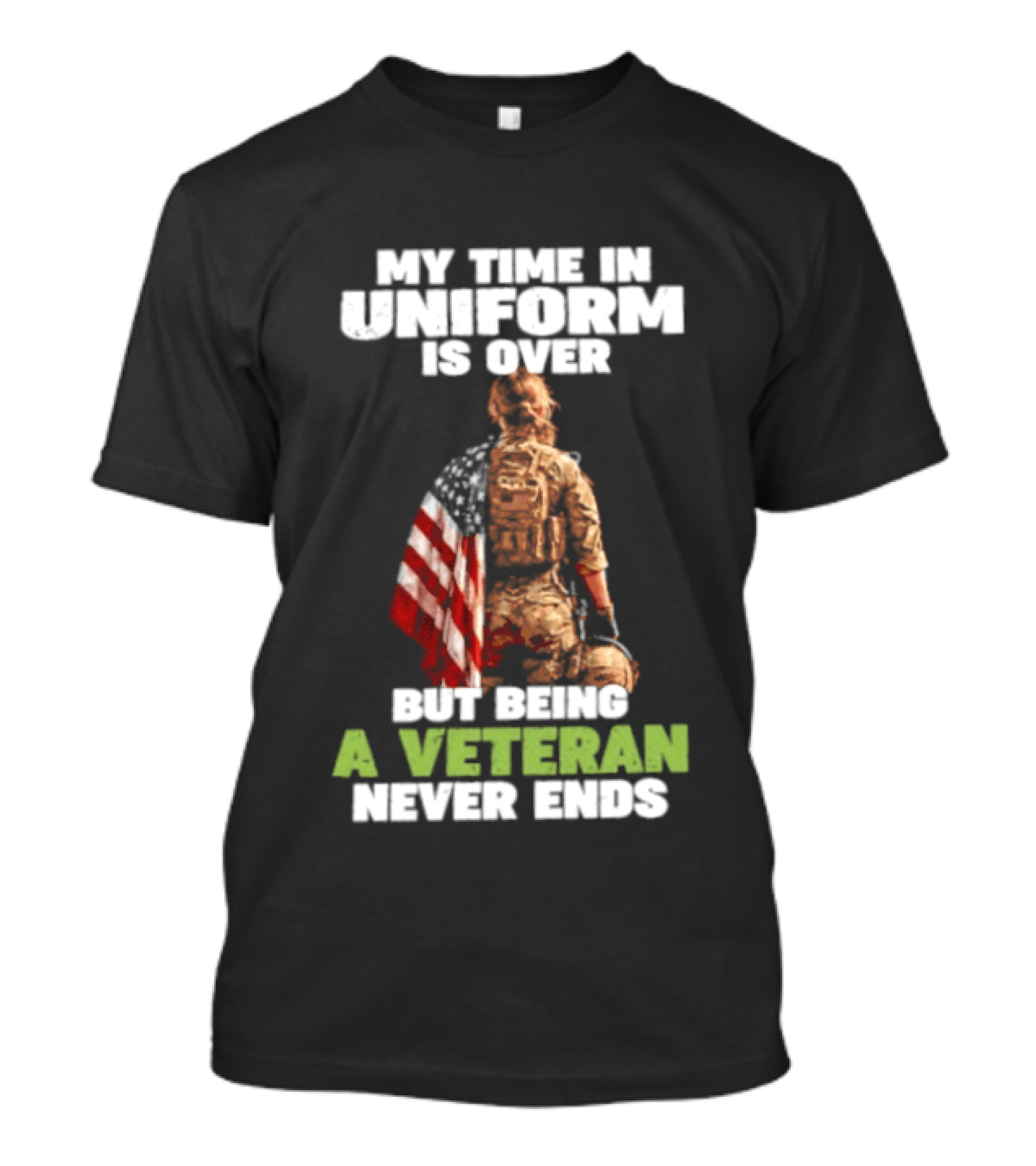 My Time In Uniform Is Over But Being A Veteran Never Ends American Flag Soldier Kneeling T-Shirt
