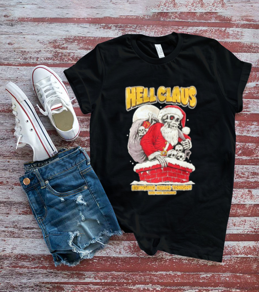 Hell Claus Bringing Chaos Tonight Dead Man Clothing Santa Skeleton T-Shirt