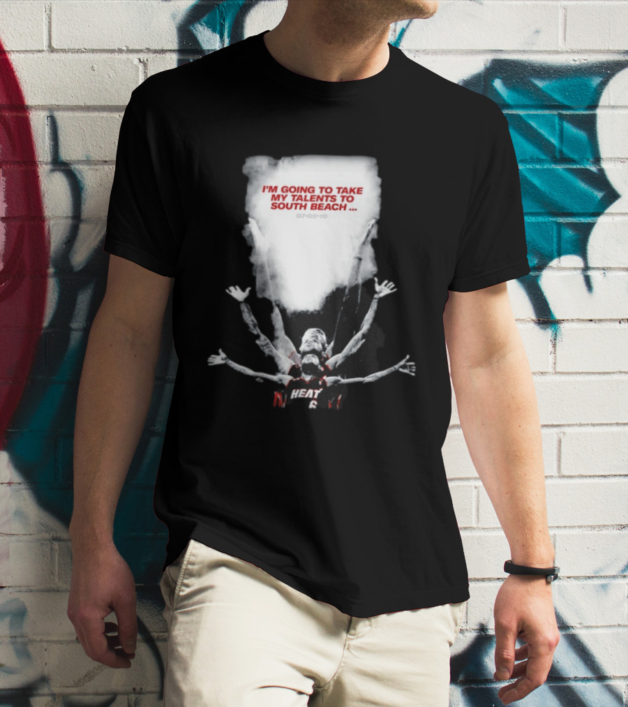 I'm Going To Take My Talents To South Beach Miami Heat 07 08 10 T-Shirt