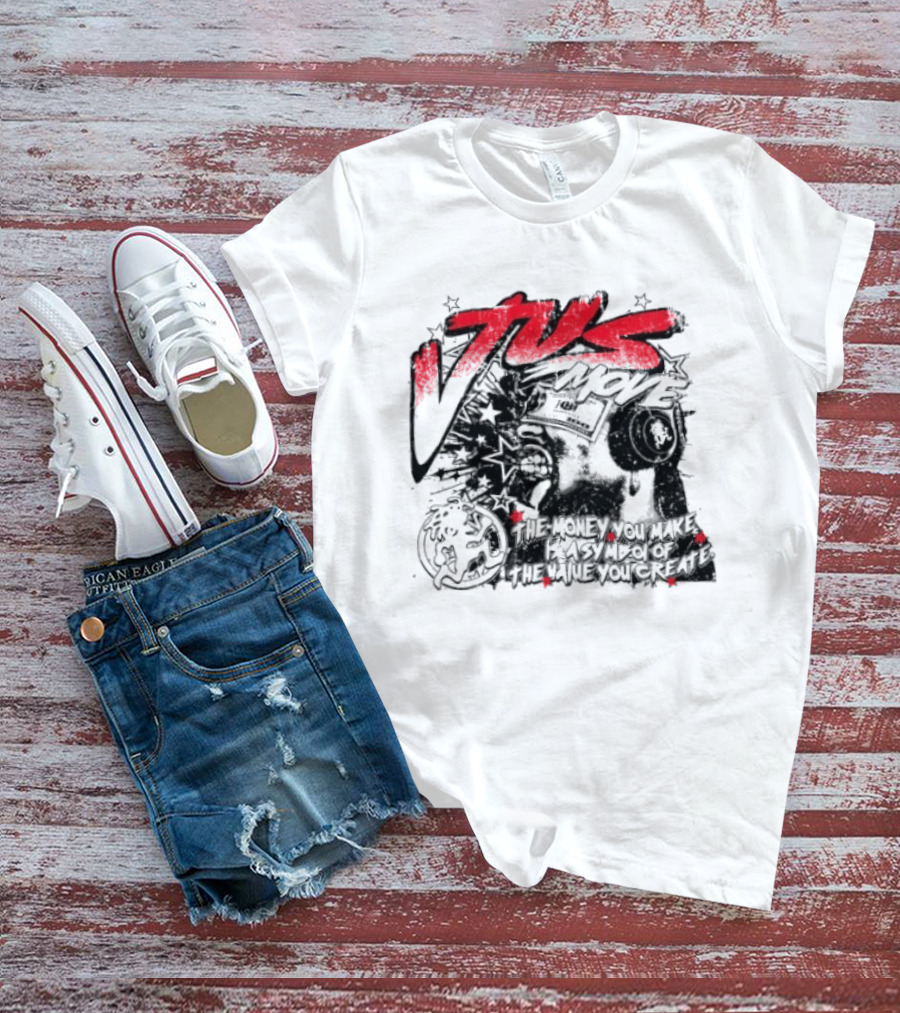 Tus Move The Money You Make Is Symbolic Of The Value You Create T-Shirt