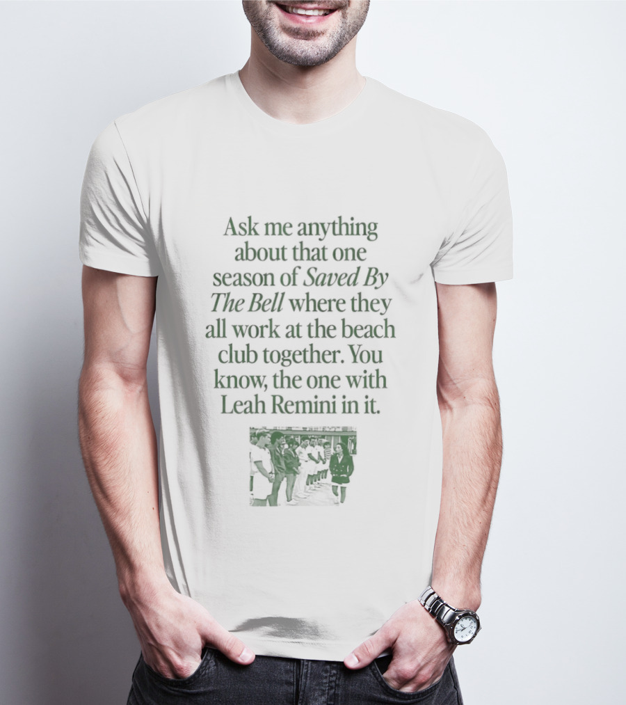 Leah Remini Saved By The Bell Beach Club Season Ask Me Anything T-Shirt