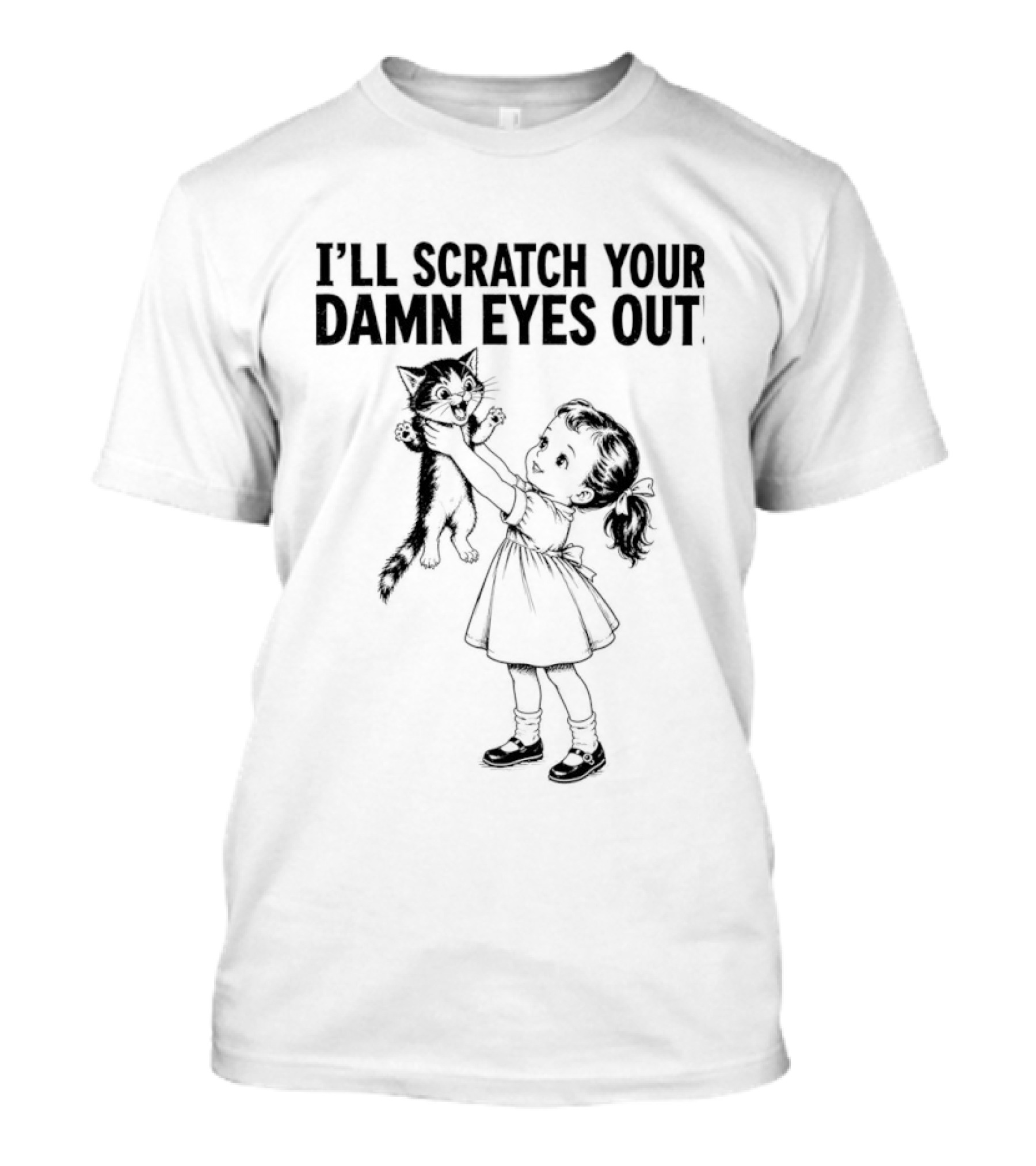 I'll Scratch Your Damn Eyes Out Cat And Girl T-Shirt