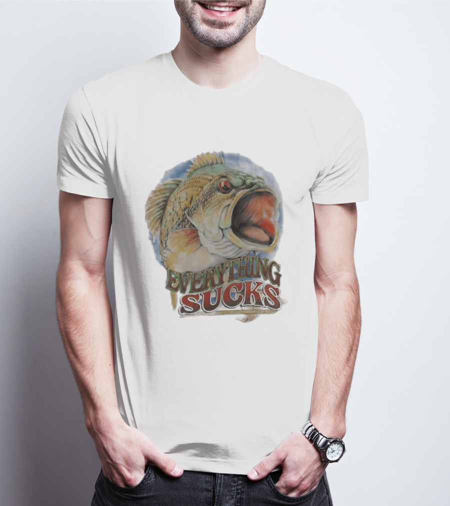 Everything Sucks Like Really Terrible Fish T-Shirt