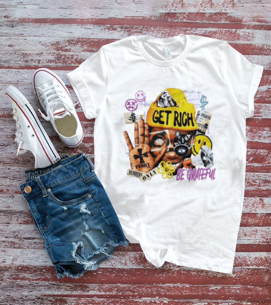 Get Rich Be Grateful Family 1st Members Only Collage Smiley Hand Signs T-Shirt