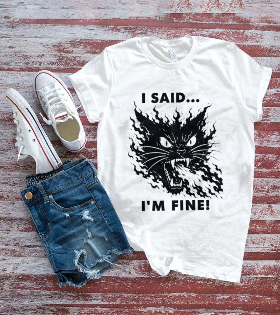 I Said I'm Fine Flaming Black Cat Sarcasm T-Shirt