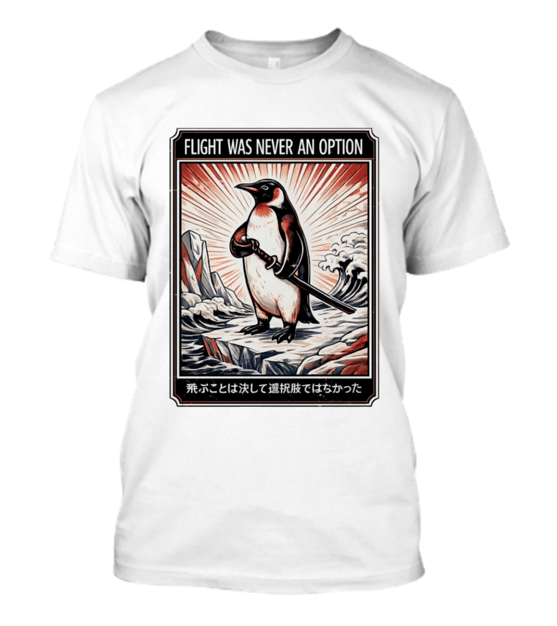 Flight Was Never An Option Penguin Samurai Sword Japanese T-Shirt