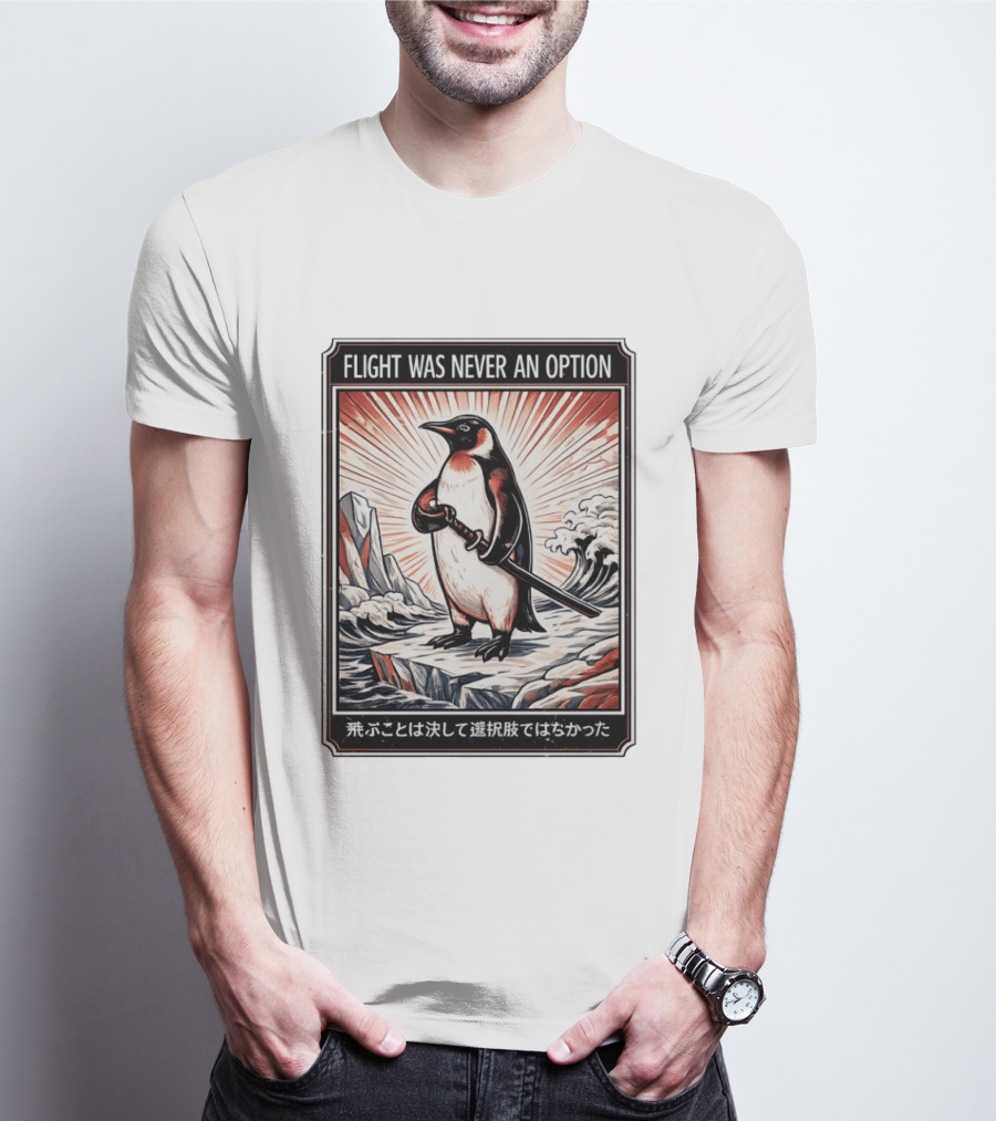 Flight Was Never An Option Penguin Samurai Sword Japanese T-Shirt