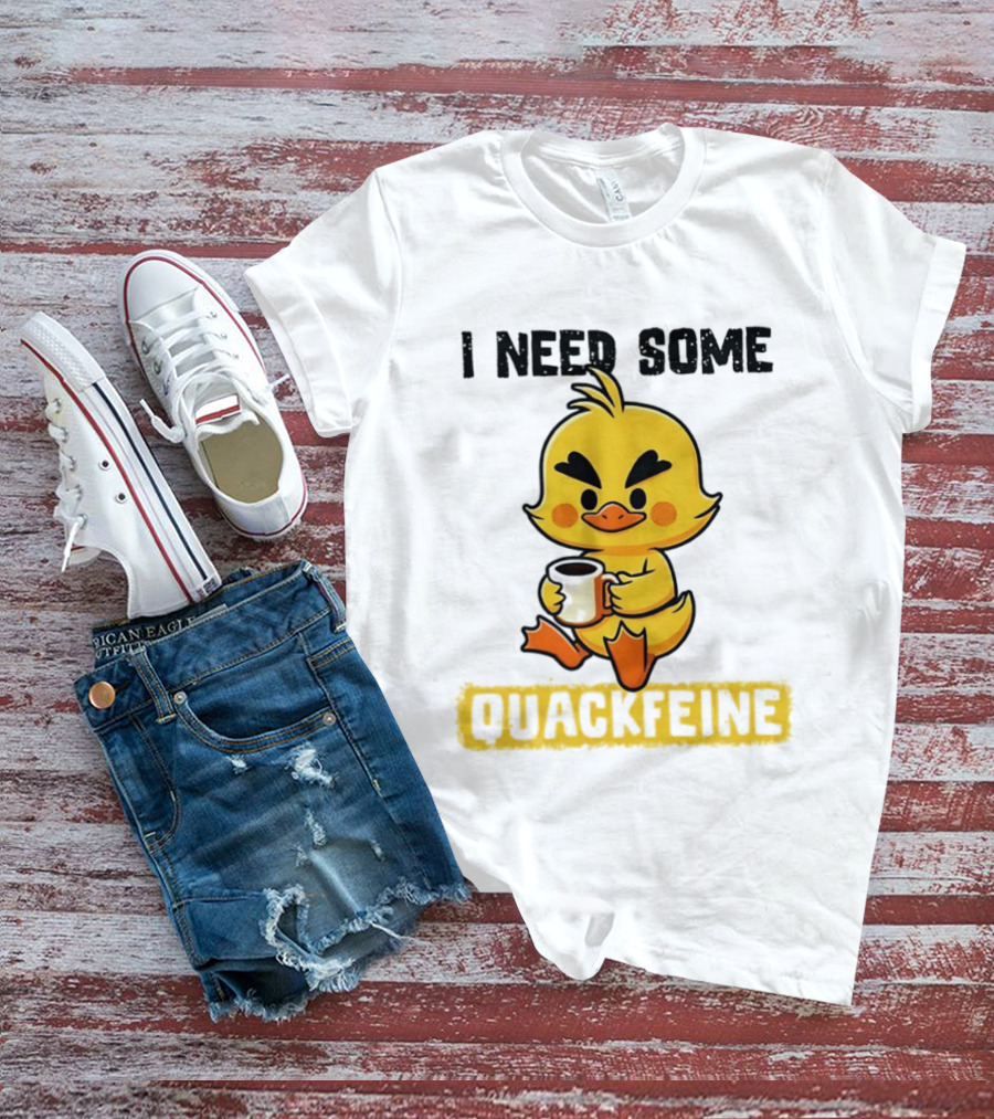 I Need Some Quackfeine Duck Coffee Cute Duck Holding T-Shirt