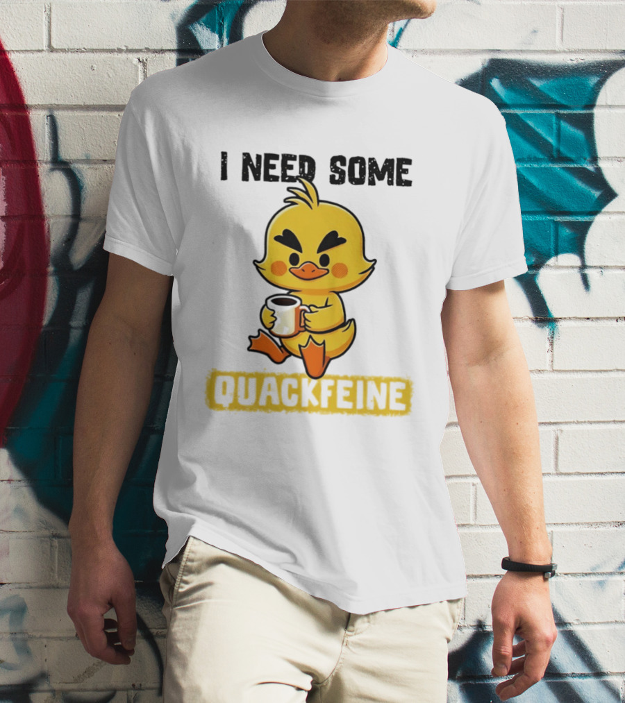 I Need Some Quackfeine Duck Coffee Cute Duck Holding T-Shirt