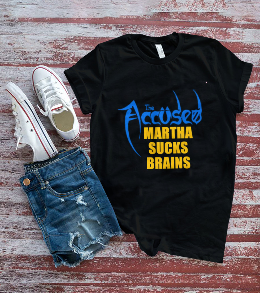 Accused Martha Sucks Brains Crossover Thrash T-Shirt