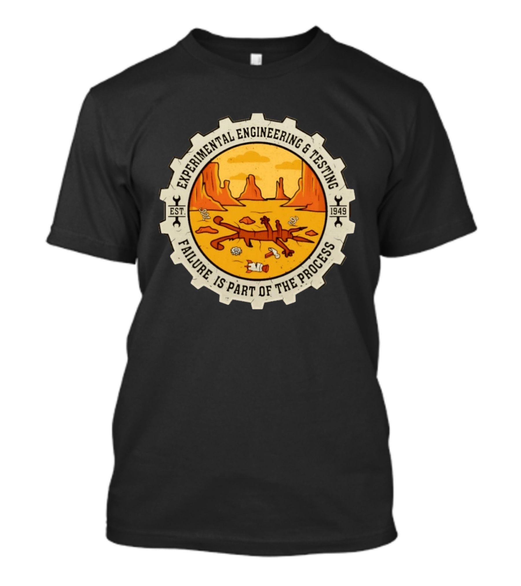 Experimental Engineering And Testing Wile E. Coyote Failure Part Of The Process Desert Scene 1949 T-Shirt