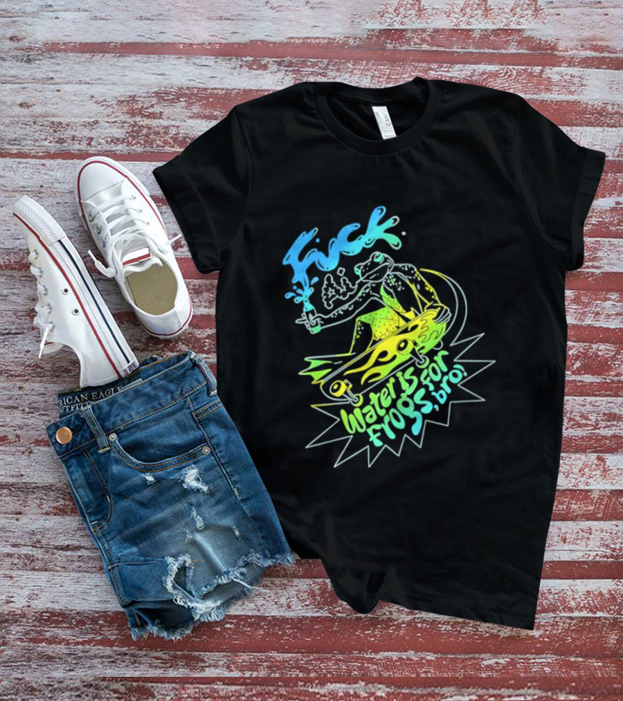 Fuck AI Water Is For Frogs Bro Skateboarding Frog T-Shirt