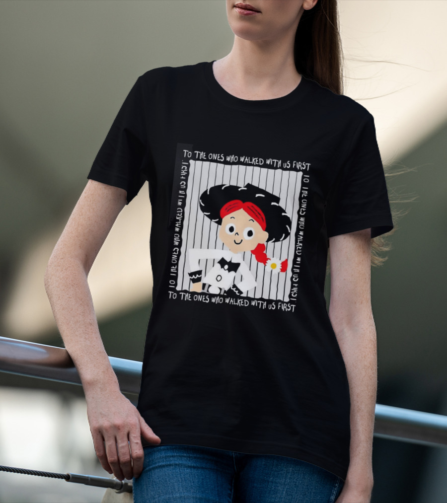 Jessie To The Ones Who Walked With Us First Toy Story T-Shirt