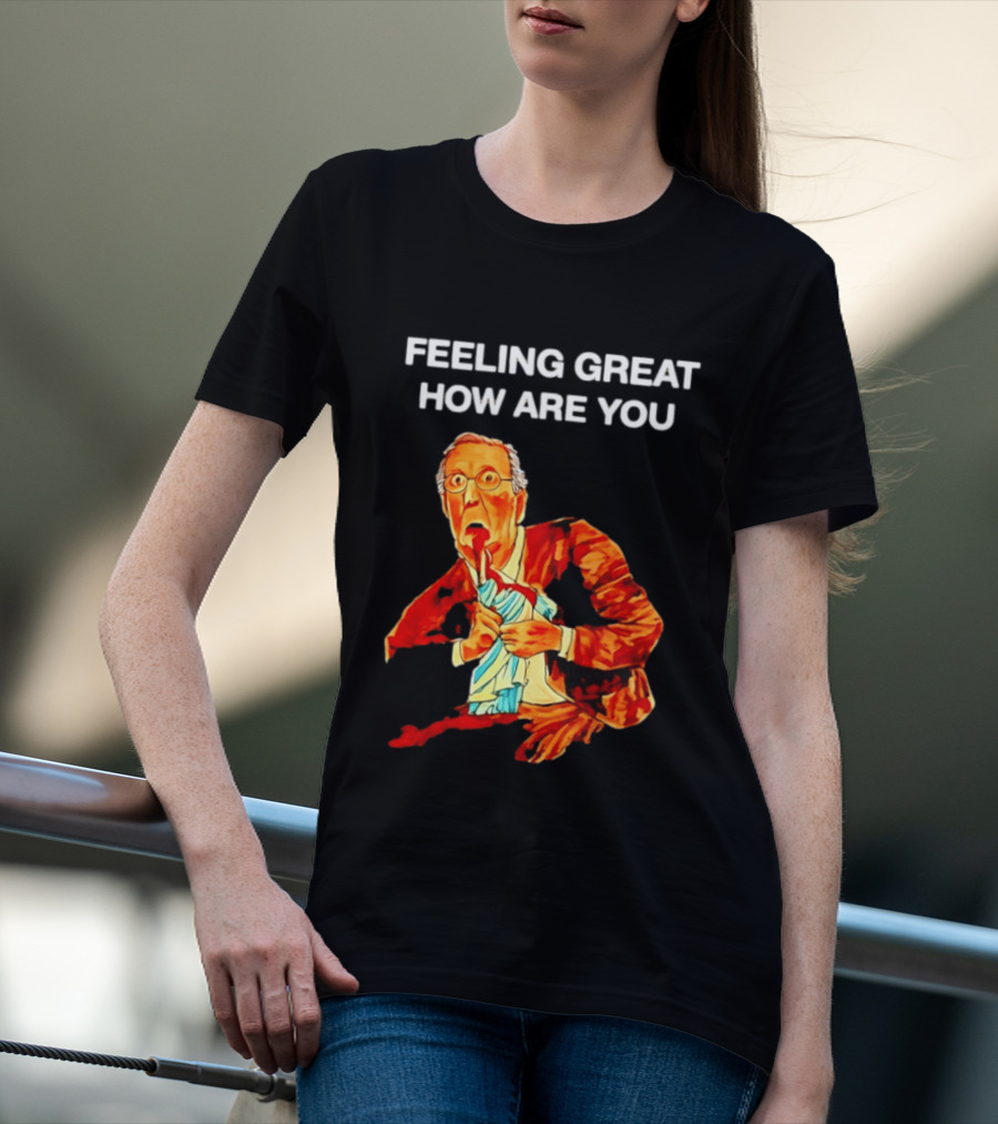 Mitch McConnell Feeling Great How Are You Image T-Shirt