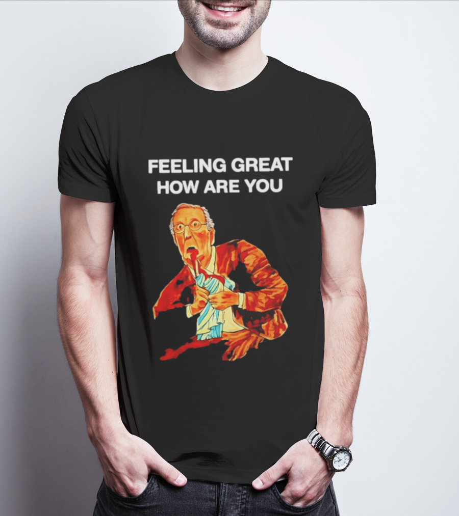 Mitch McConnell Feeling Great How Are You Image T-Shirt