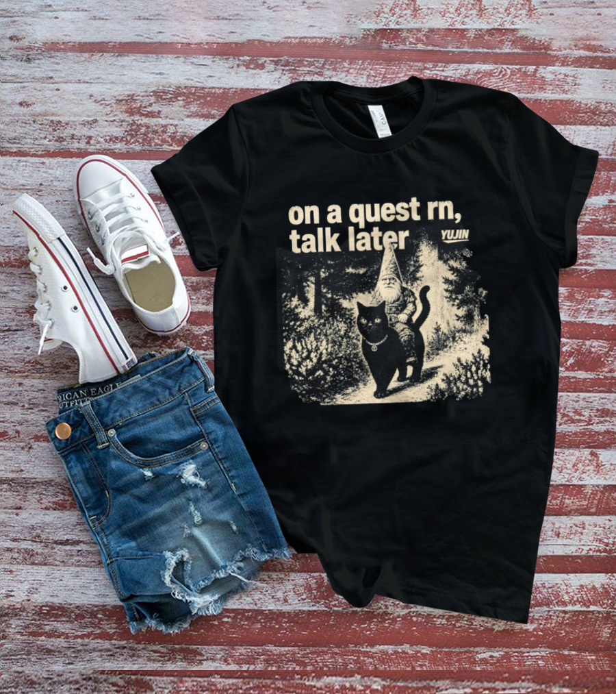 On A Quest RN Talk Later Yujin Gnome Riding Black Cat T-Shirt