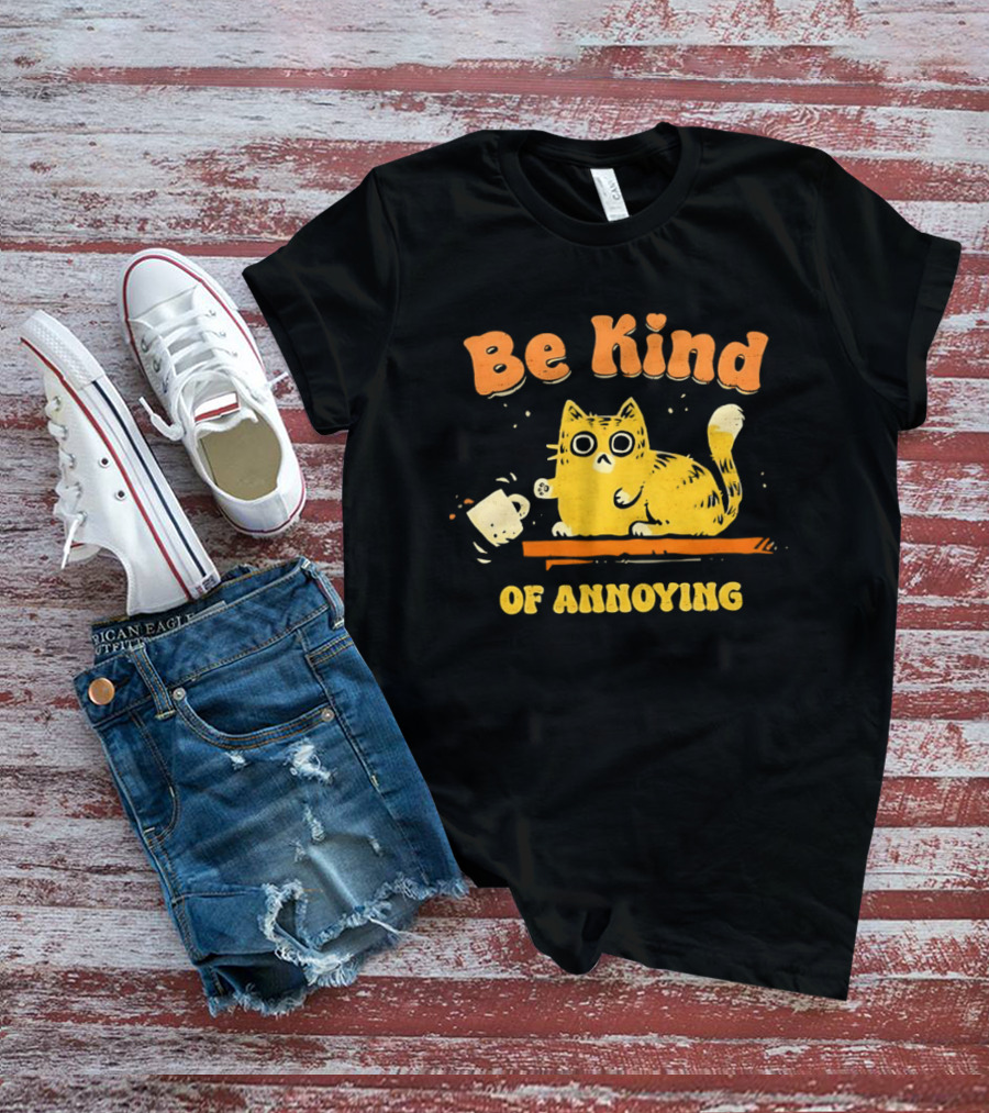 Be Kind Cat Knocking Of Annoying T-Shirt