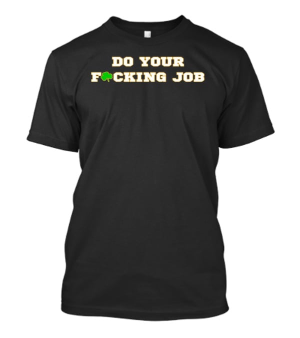 Do Your F*cking Job Shamrock T-Shirt