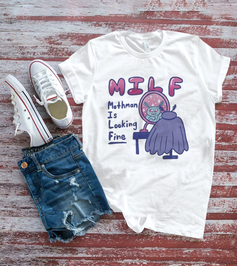 MILF Mothman Is Looking Fine Mirror Vanity T-Shirt