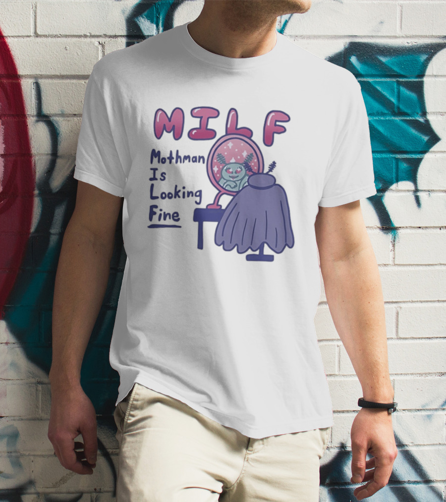 MILF Mothman Is Looking Fine Mirror Vanity T-Shirt