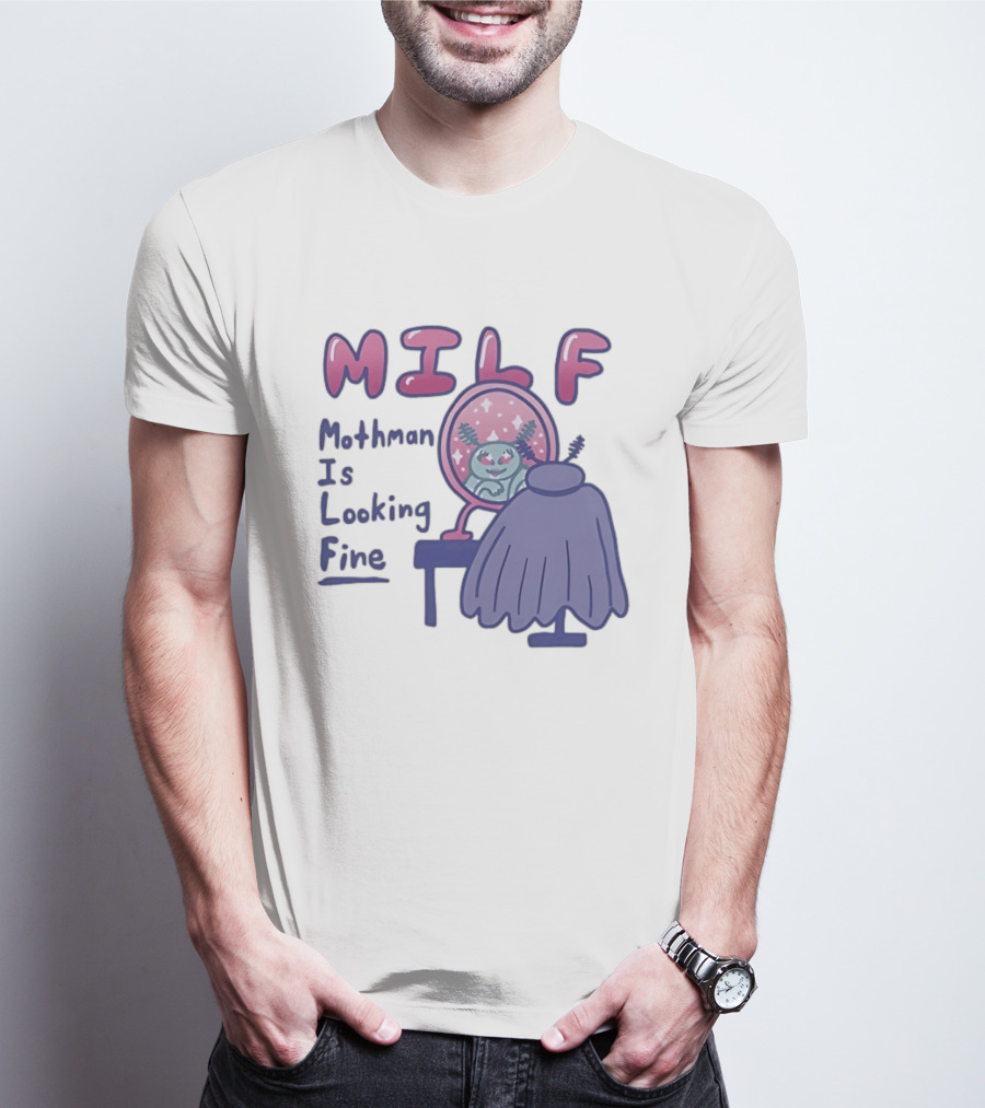 MILF Mothman Is Looking Fine Mirror Vanity T-Shirt