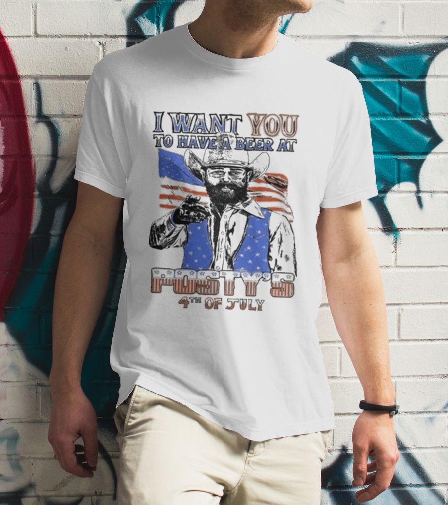 I Want You To Have A Beer At Posty Co 4th Of July T-Shirt