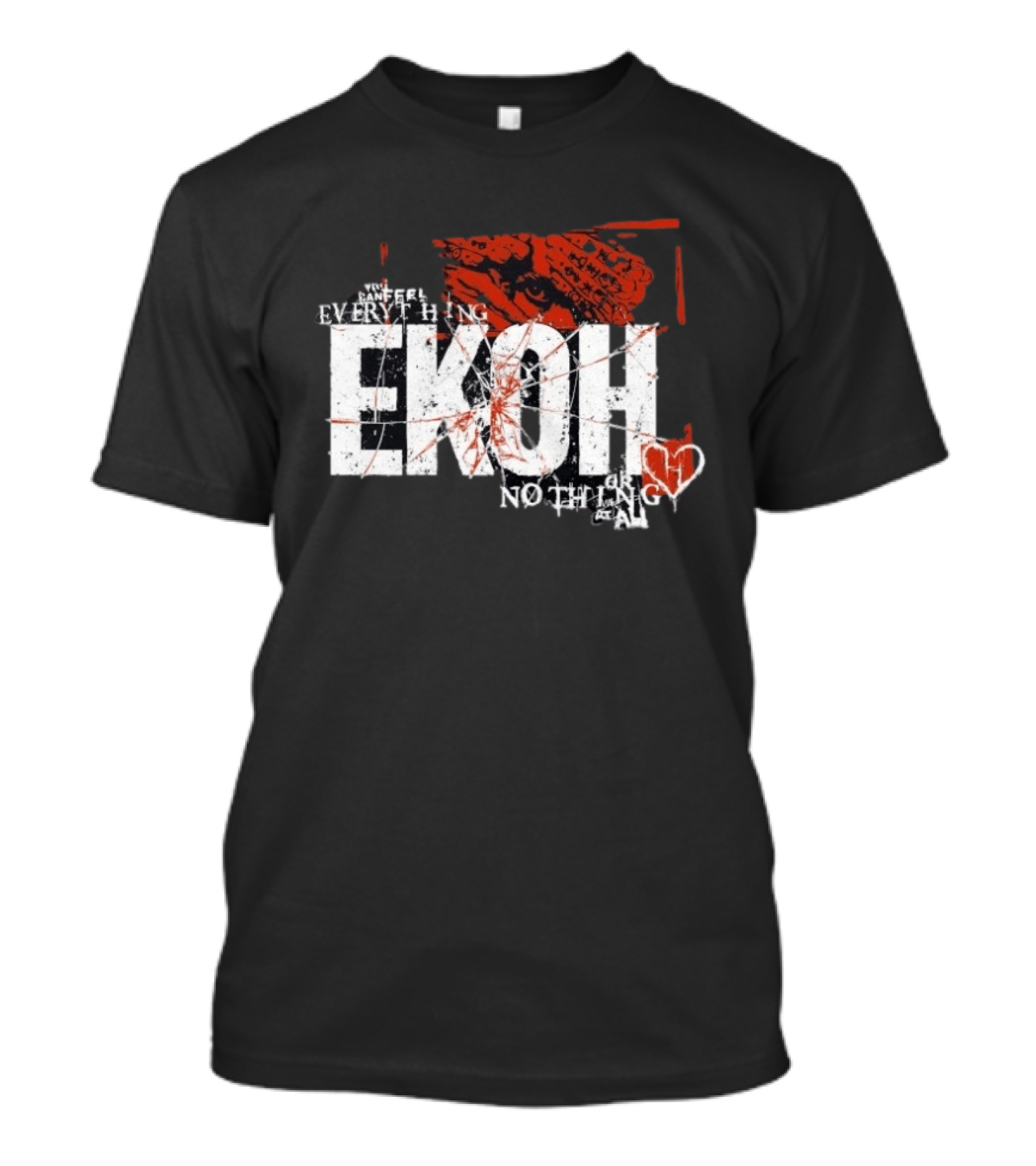 Haunted Ekoh Everything Or Nothing At All Heart T-Shirt