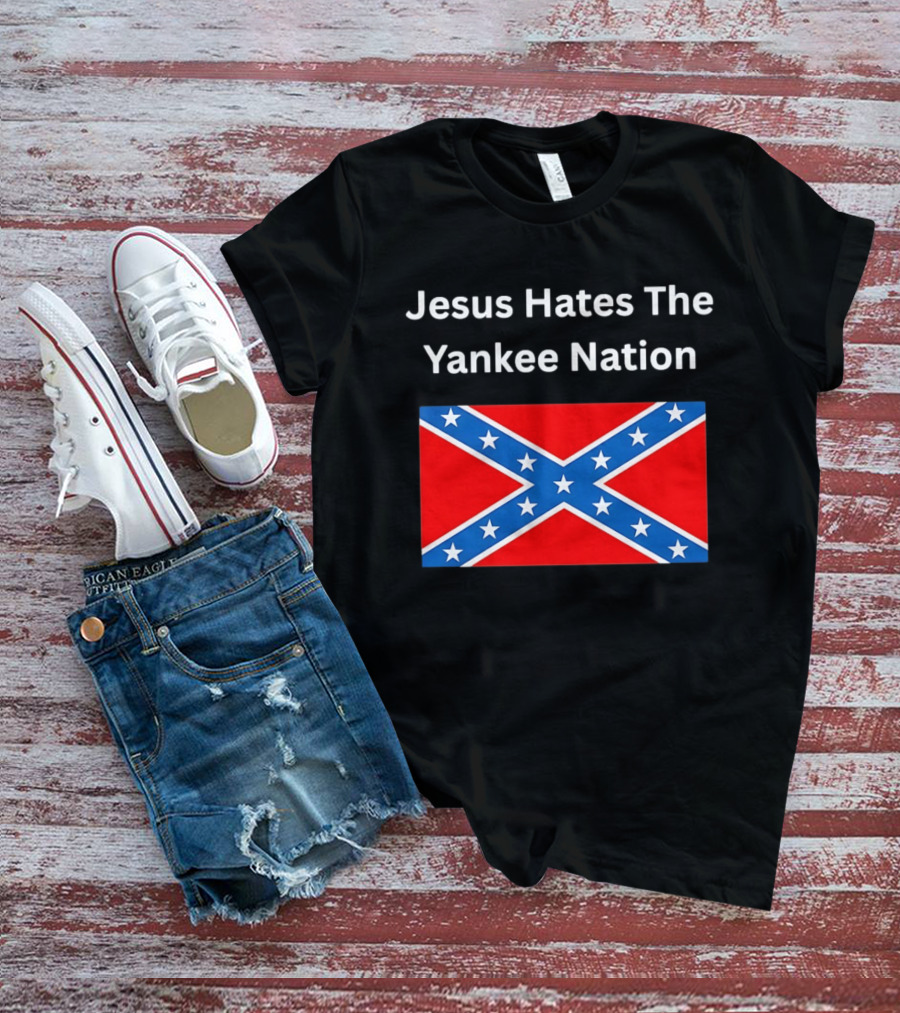 Jesus Hates The Yankee Nation Confederate Flag T-Shirt