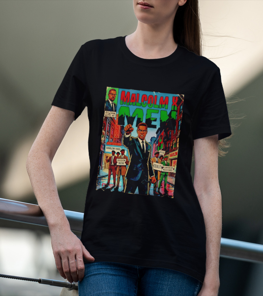 Malcolm X Men Harlem 1965 Freedom Now Equality By Any Means Necessary Comic Justice T-Shirt