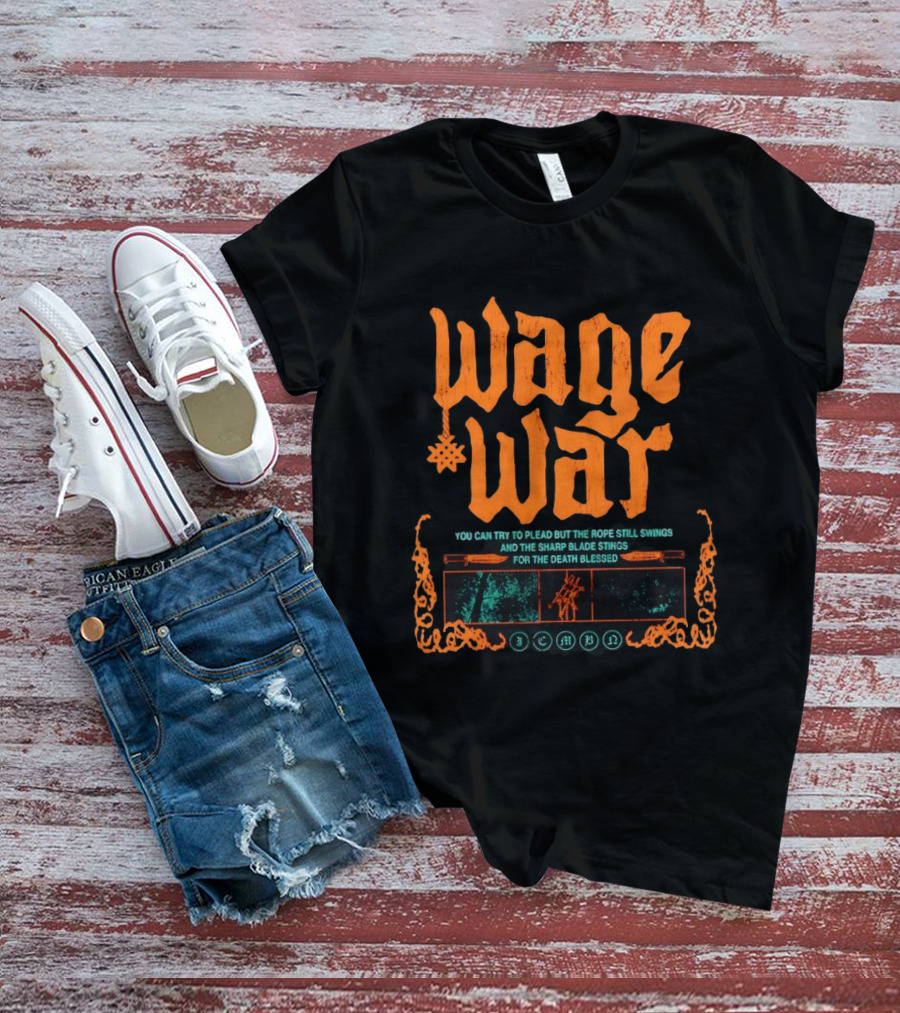 Wage War The Rope Still Swings Sharp Blade Stings Death Blessed T-Shirt