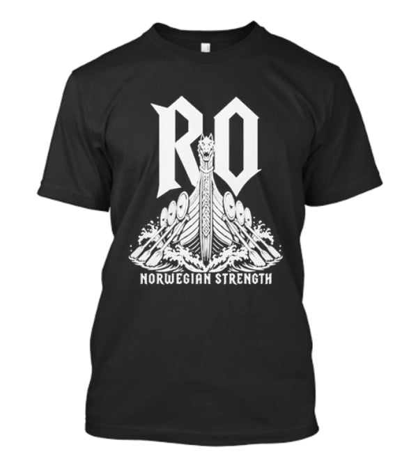 RO Viking Longship Norwegian Strength Nordic Warrior Heritage T-Shirt