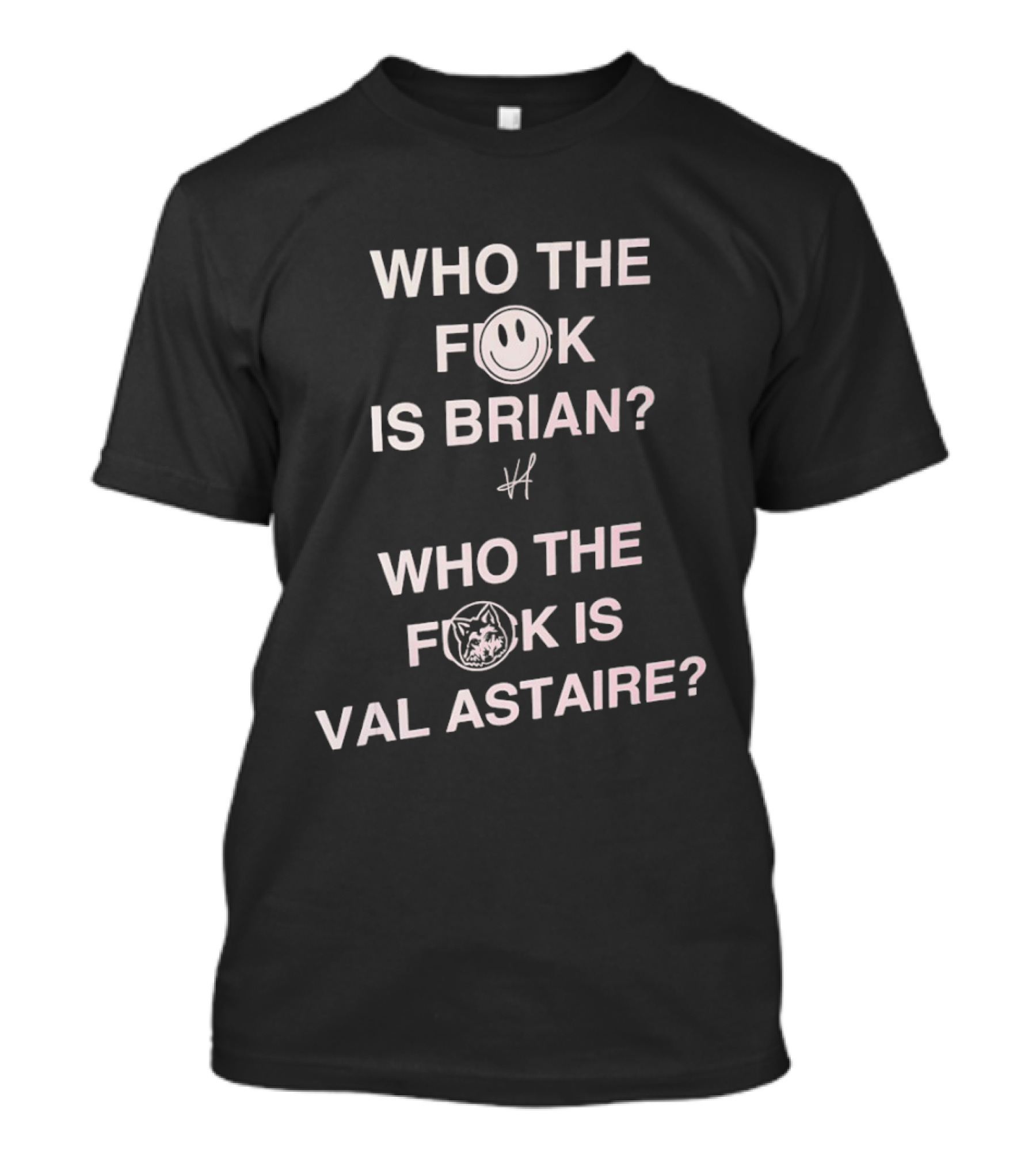 Who The Fck Is Brian Val Astaire Question Mark T-Shirt