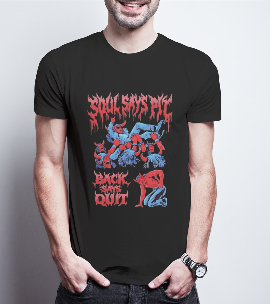 Soul Says Pit Back Says Quit Mosh Demons And Devils T-Shirt