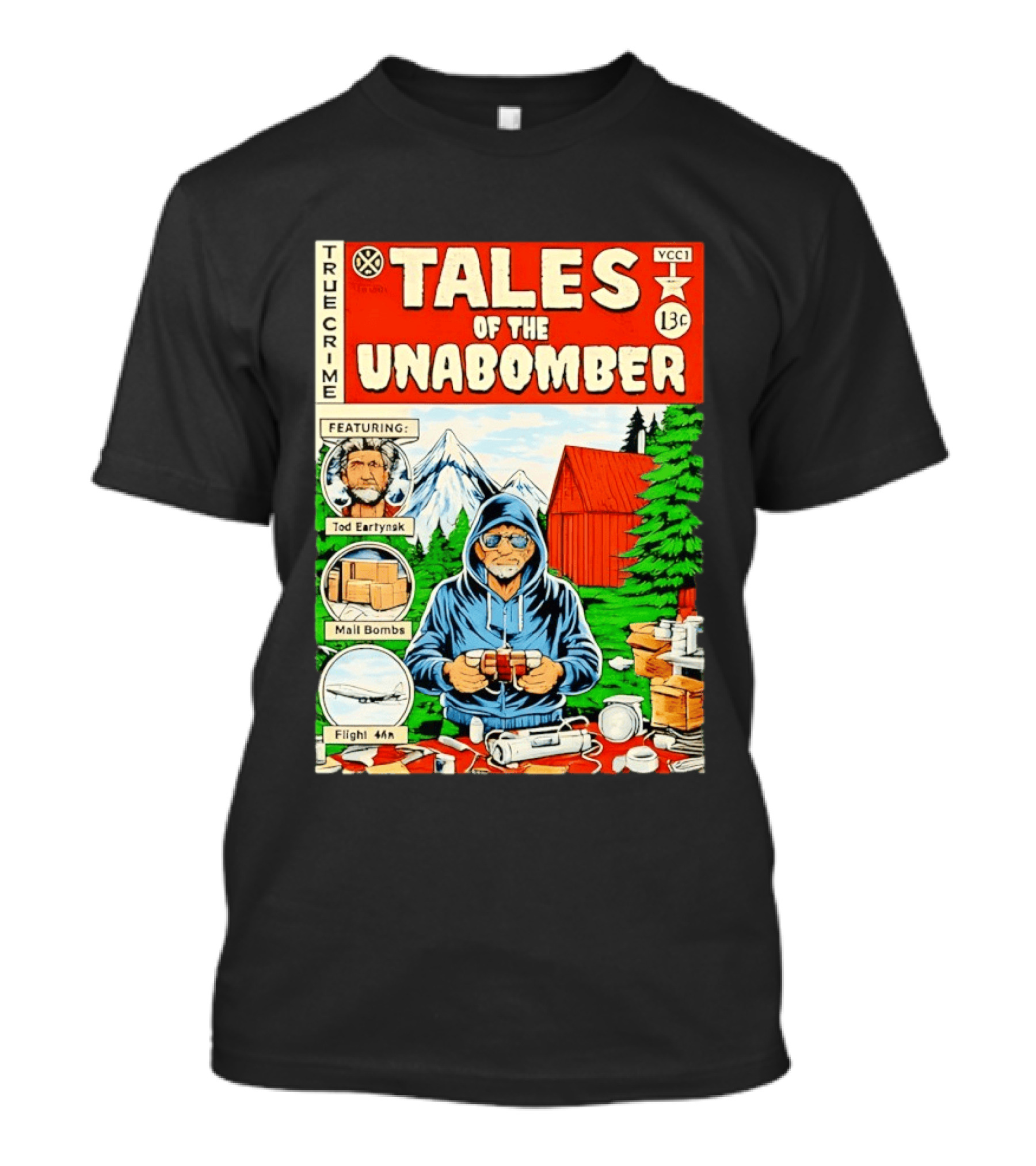 Tales Of The Unabomber True Crime Featuring Tod Eartynsk Mail Bombs Flight 44n T-Shirt