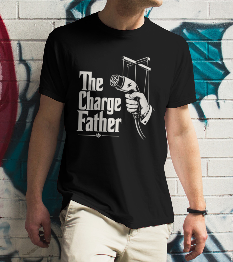 The Charge Father EV Charger Plug Parody Eco Friendly Transport T-Shirt