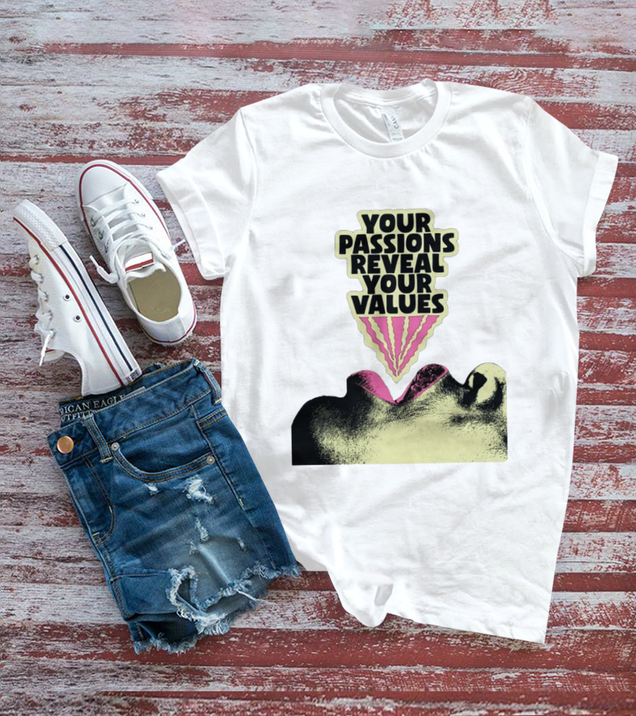 Your Passions Reveal Your Values Retro Pop T-Shirt