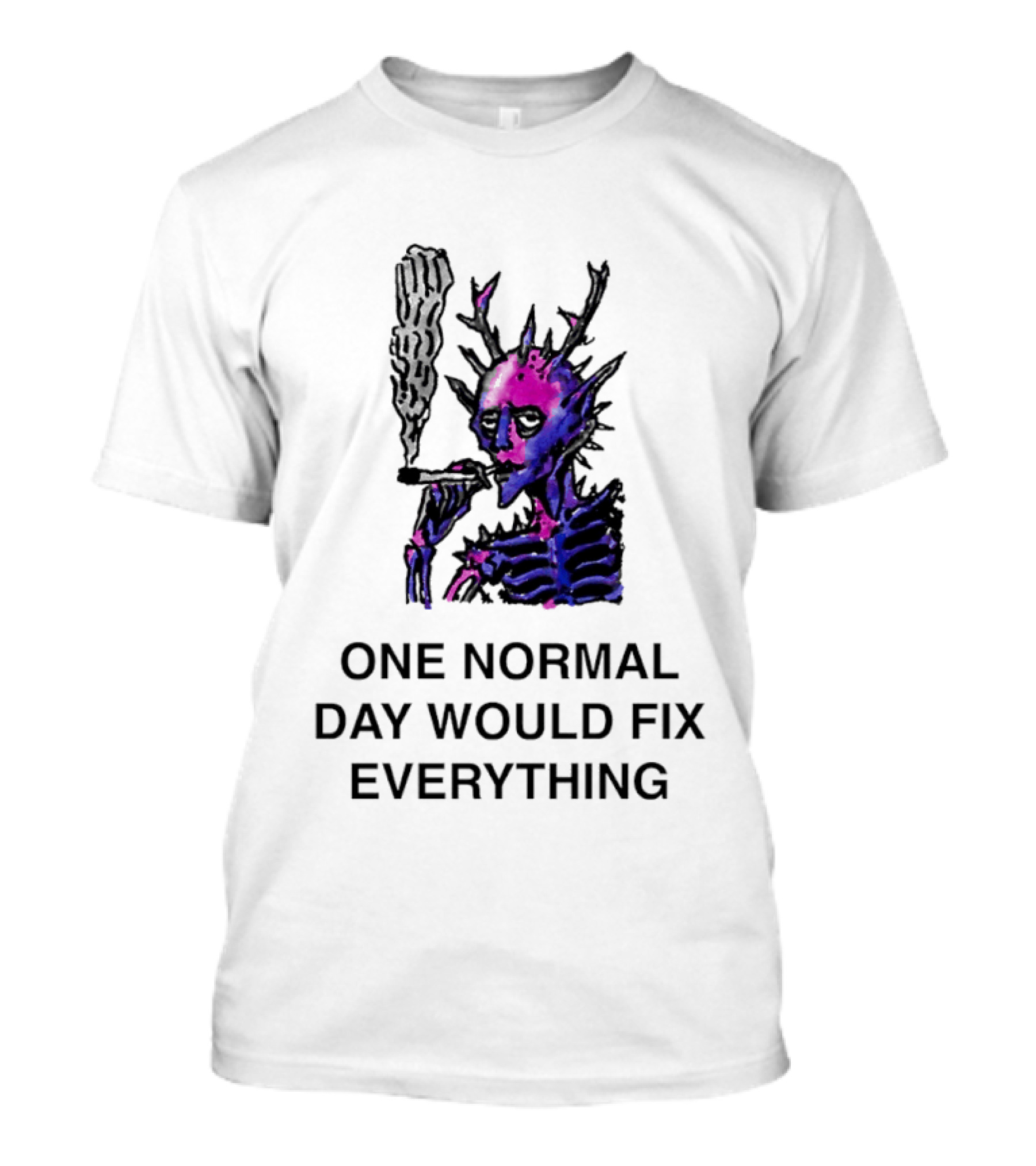 Devil Skeleton Smoking One Normal Day Would Fix Everything T-Shirt