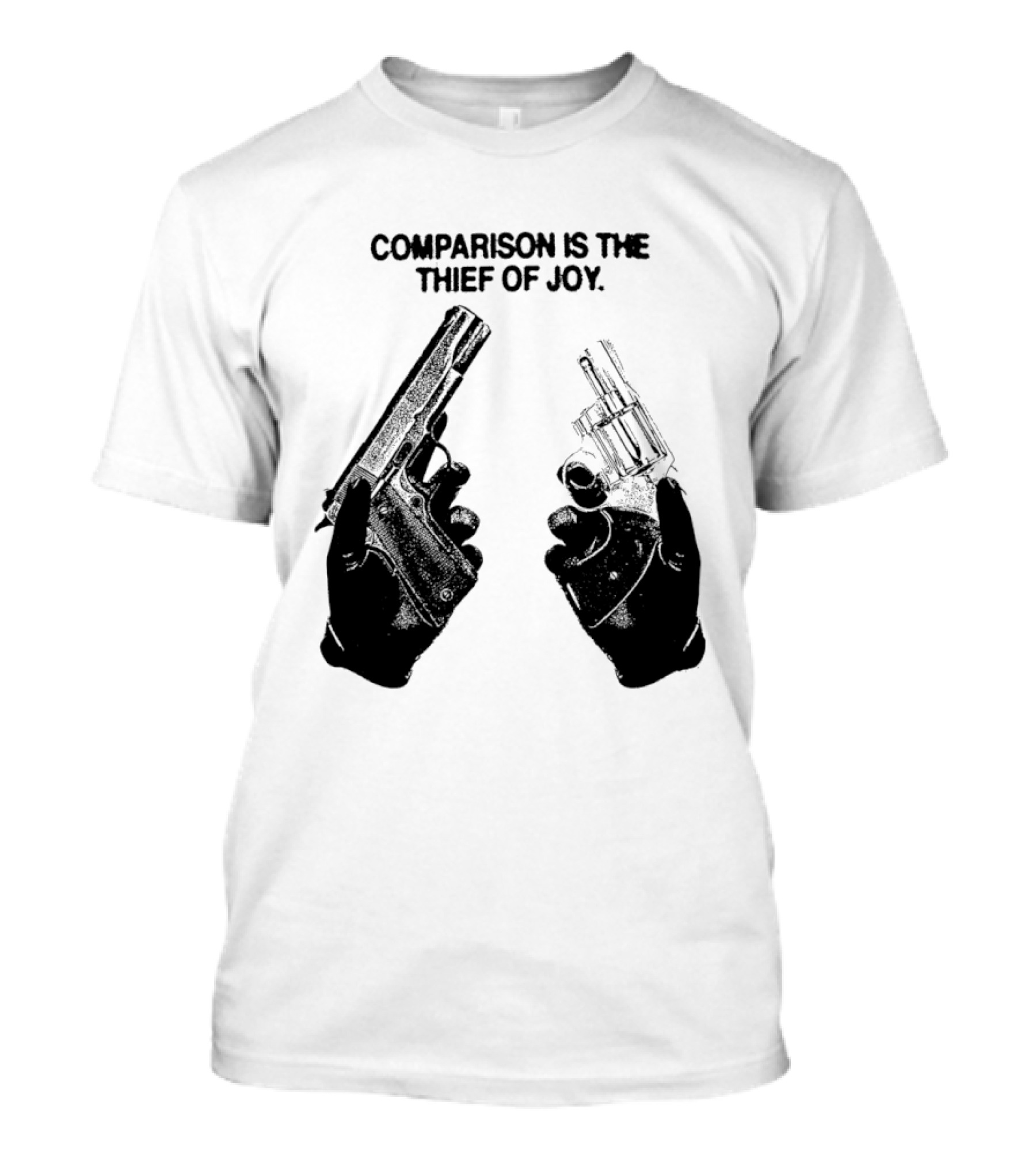 Comparison Is The Thief Of Joy Guns T-Shirt