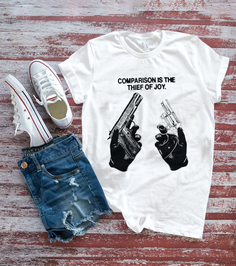 Comparison Is The Thief Of Joy Guns T-Shirt