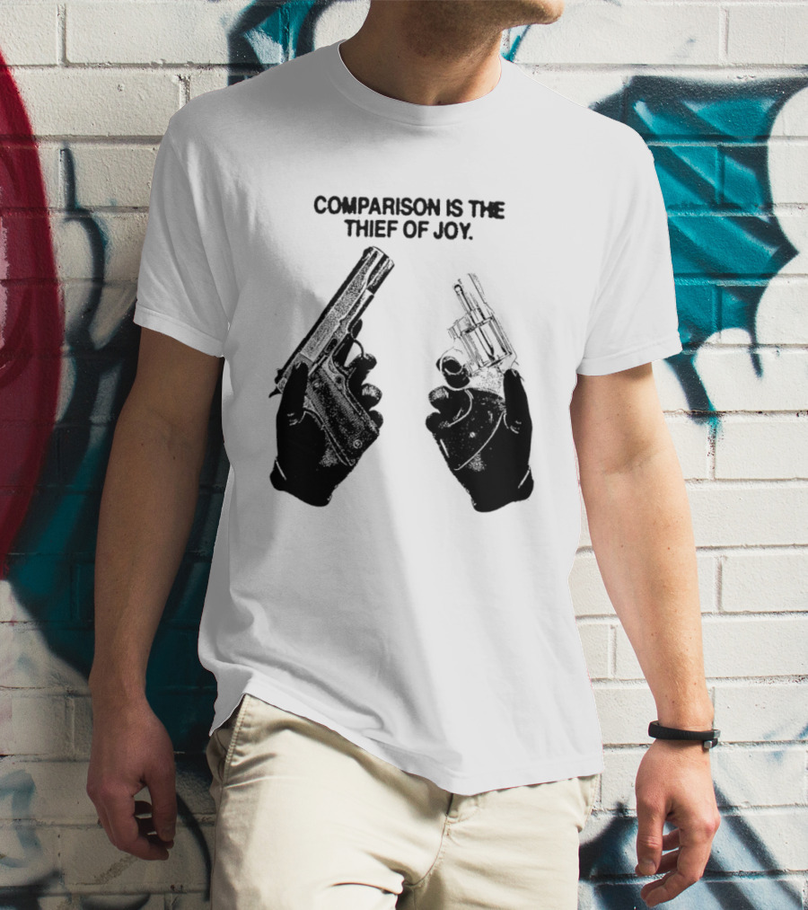 Comparison Is The Thief Of Joy Guns T-Shirt