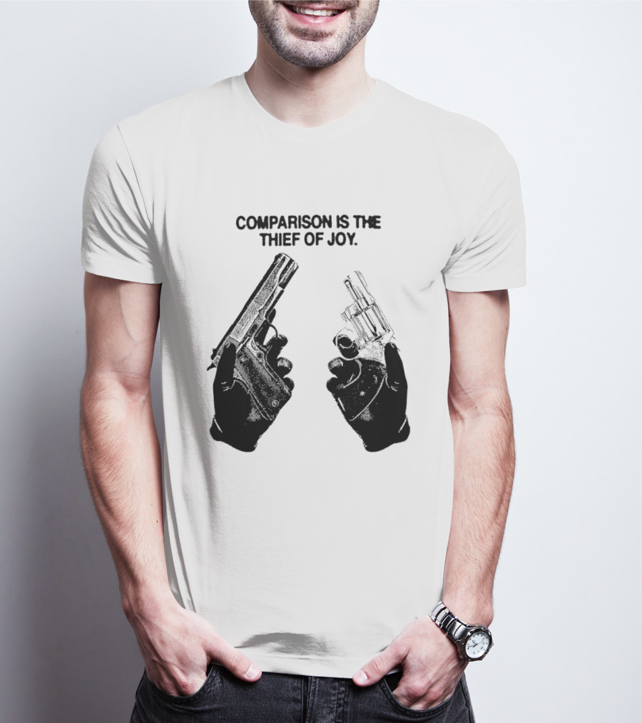 Comparison Is The Thief Of Joy Guns T-Shirt