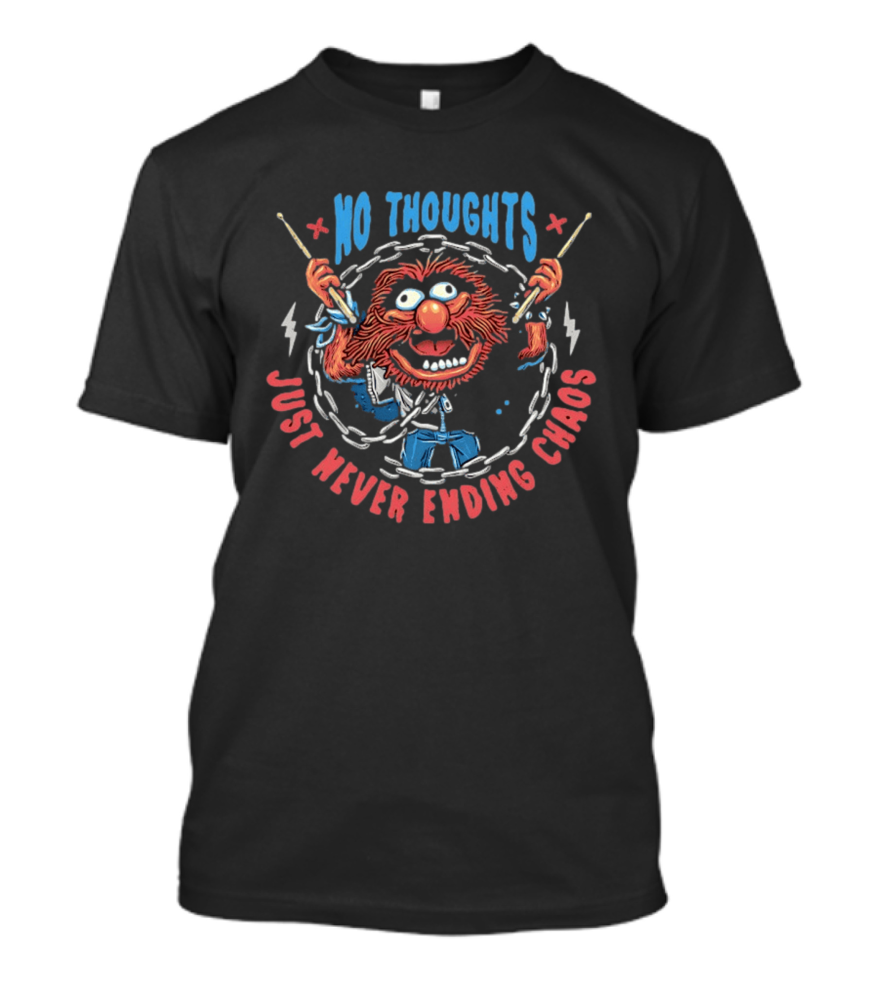 Animal Muppets No Thoughts Just Never Ending Chaos Drumsticks And Chains T-Shirt