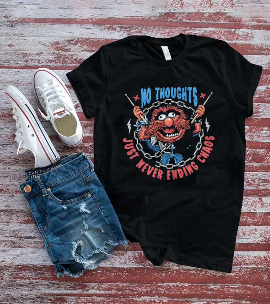 Animal Muppets No Thoughts Just Never Ending Chaos Drumsticks And Chains T-Shirt