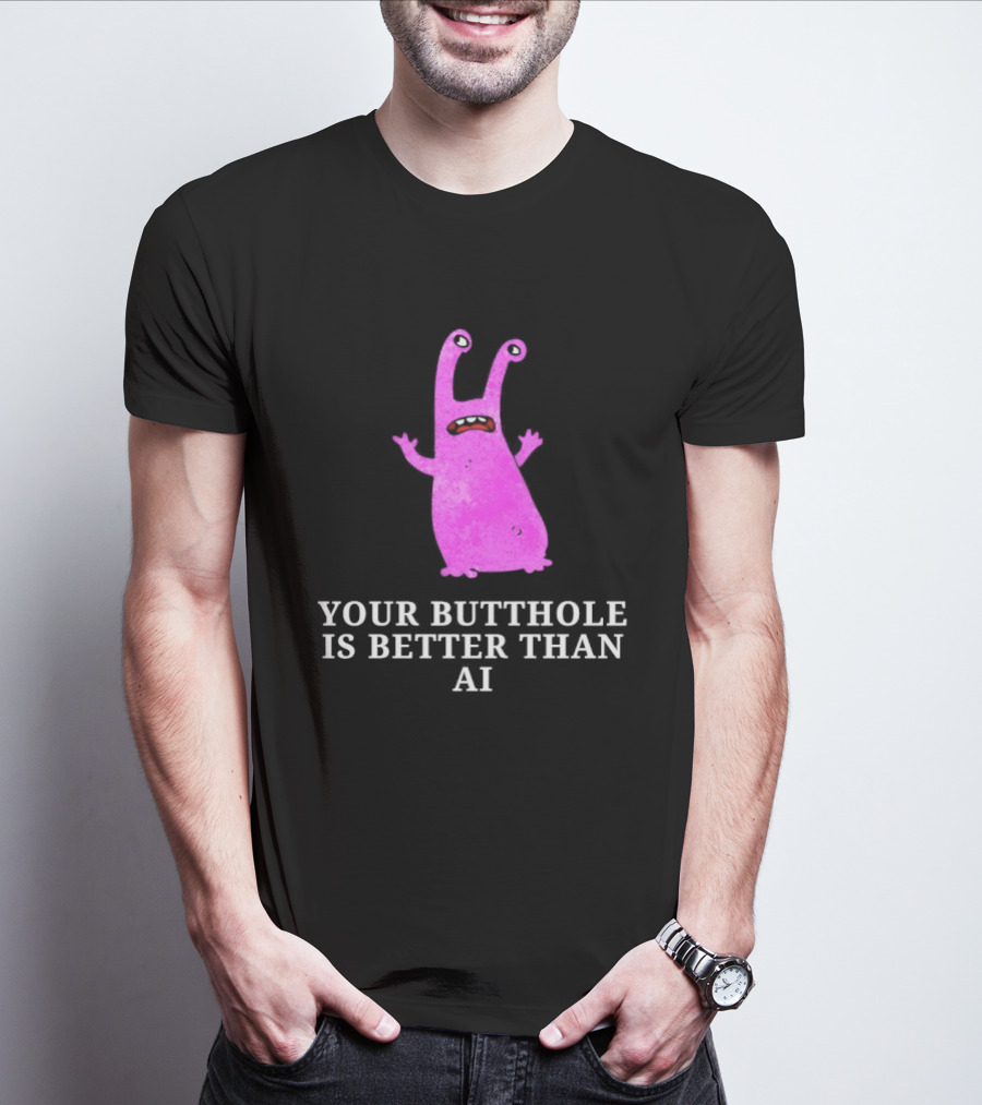 Burrito Meltdown Pink Monster Your Butthole Is Better Than AI T-Shirt