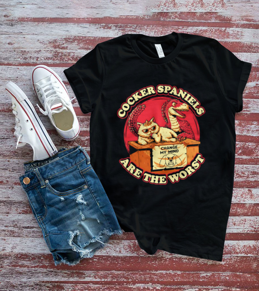 Cocker Spaniels Are The Worst Cat Dinosaur Change My Mind T-Shirt