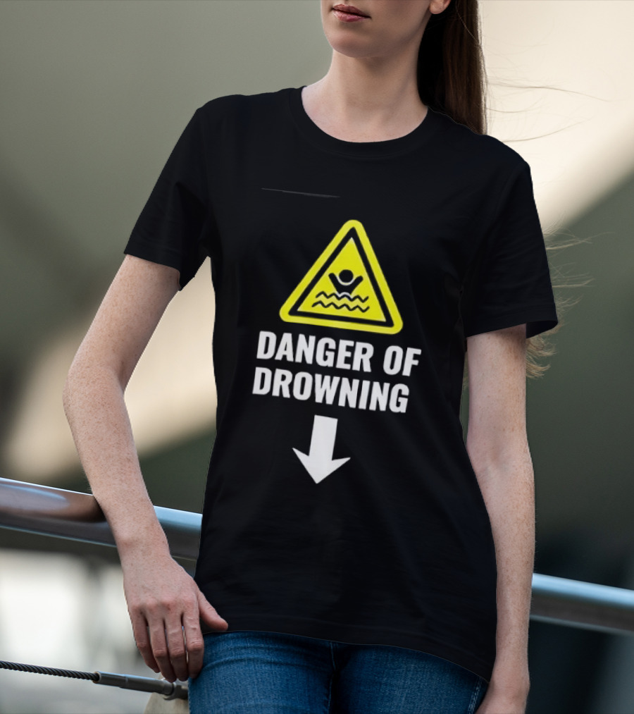 Danger Of Drowning Warning Sign Triangle With Symbol And Arrow T-Shirt