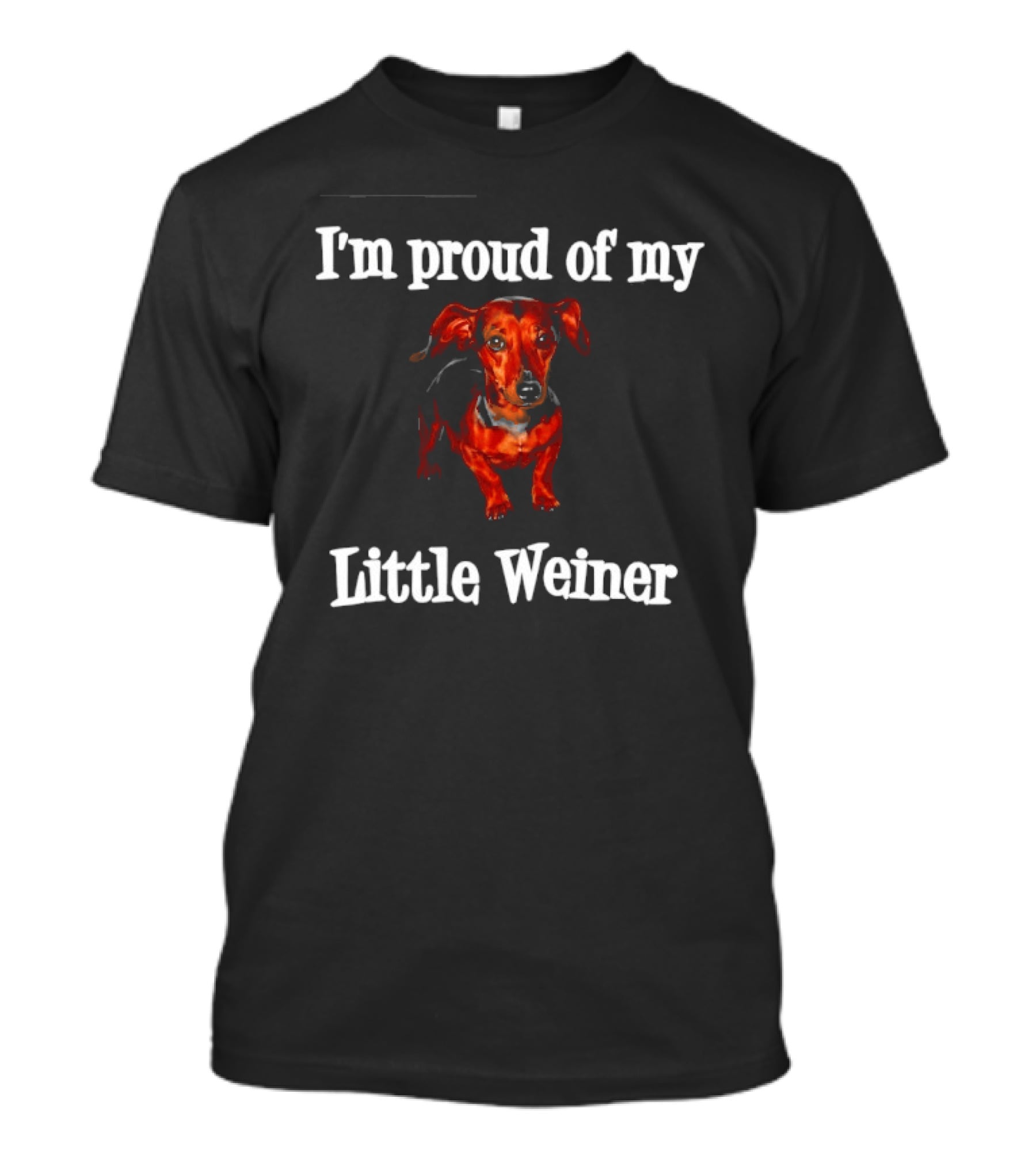 I'm Proud Of My Little Weiner Dachshund T-Shirt